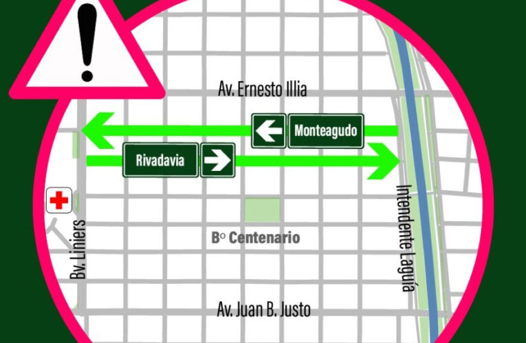 Cambios en el sentido de circulación de las calles Monteagudo y Rivadavia en Barrio Centenario